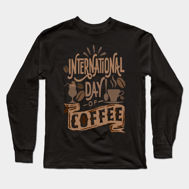 International Coffee Day Long Sleeve T-Shirt by Zooha131